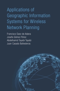 Titelbild: Applications of Geographic Information Systems for Wireless Network Planning 1st edition 9781630817633