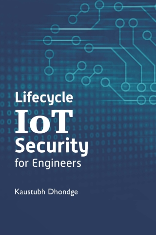 Imagen de portada: Lifecycle IoT Security for Engineers 1st edition 9781630818036