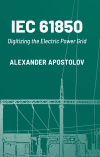 Cover image: IEC 61850: Digitizing the Electric Power Grid 1st edition 9781630818845