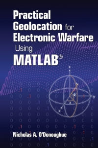 Cover image: Practical Geolocation for Electronic Warfare Using MATLAB 1st edition 9781630818883