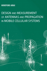 Cover image: Design and Measurement of Antennas and Propagation in Mobile Cellular Systems 1st edition 9781630818906