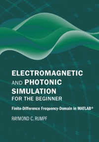 Cover image: Electromagnetic and Photonic Simulation for the Beginner: Finite-Difference Frequency-Domain in MATLAB® 1st edition 9781630819262