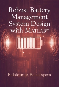 Cover image: Robust Battery Management Systems: Theory, Algorithms, and Software 1st edition 9781630819521