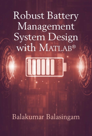 Imagen de portada: Robust Battery Management Systems: Theory, Algorithms, and Software 1st edition 9781630819521