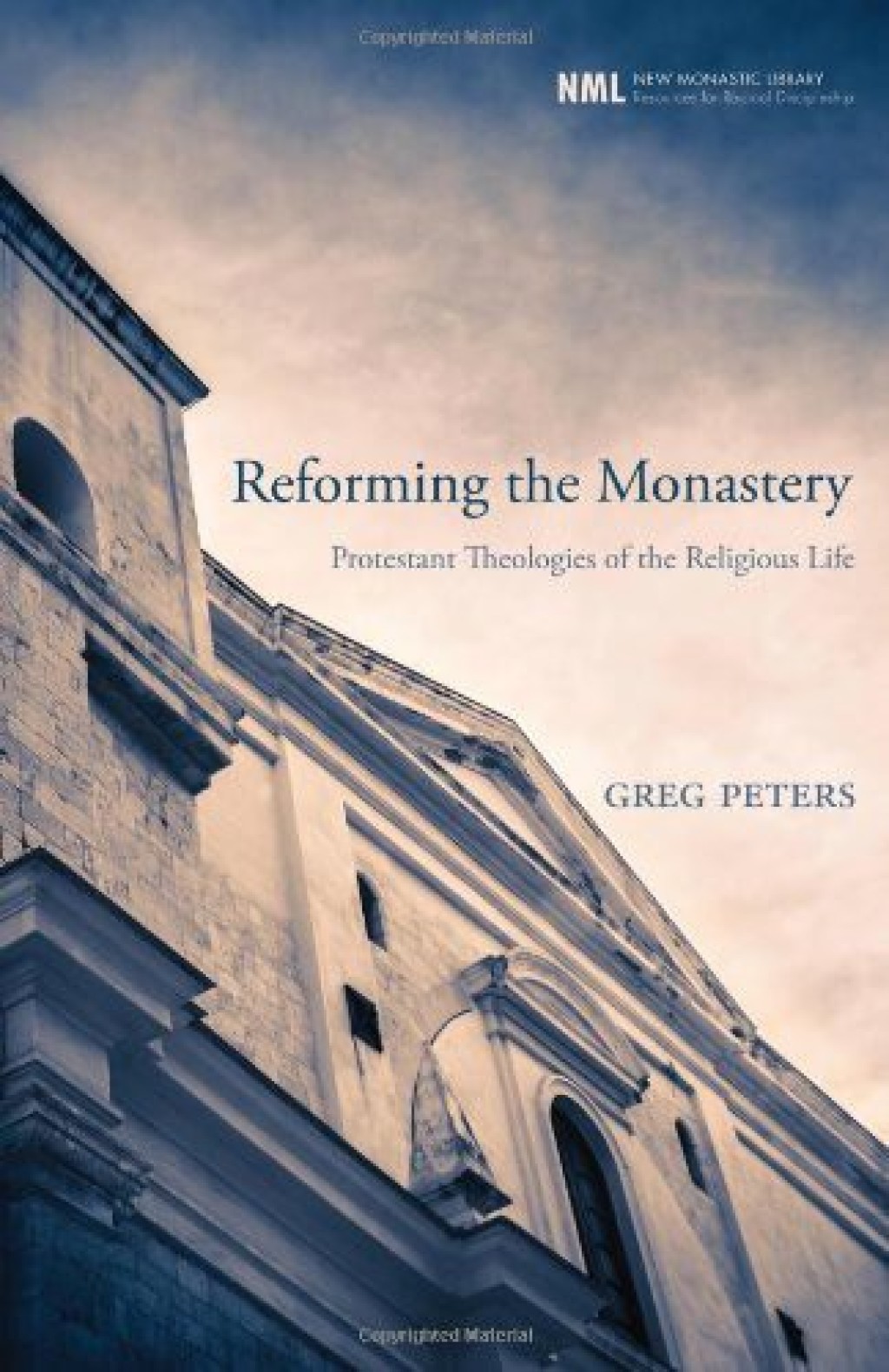 Reforming the Monastery Protestant Theologies of the Religious Life