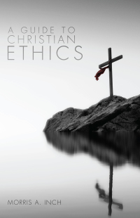 Titelbild: A Guide to Christian Ethics 9781625640383
