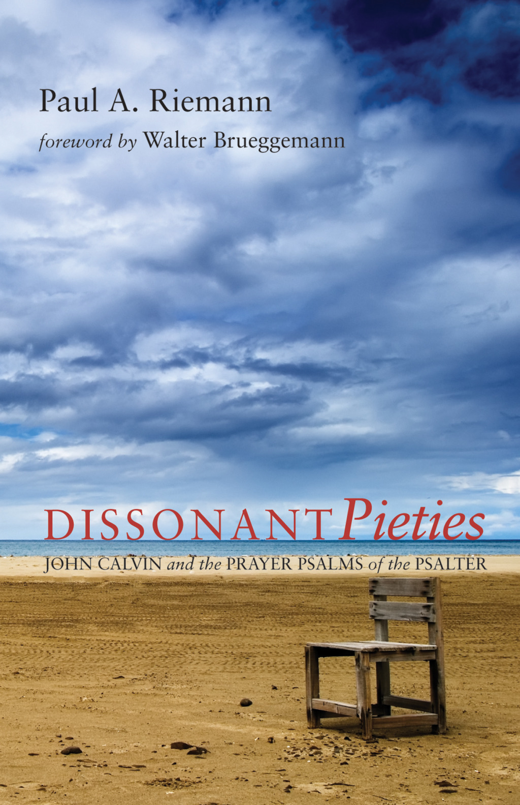 Dissonant Pieties John Calvin and the Prayer Psalms of the Psalter