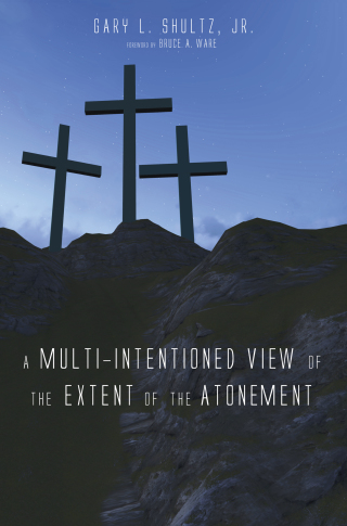表紙画像: A Multi-Intentioned View of the Extent of the Atonement 9781620328460