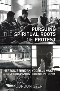 Omslagafbeelding: Pursuing the Spiritual Roots of Protest 9781620323779