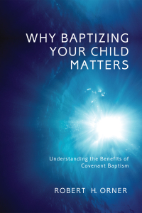 Titelbild: Why Baptizing Your Child Matters 9781625643995