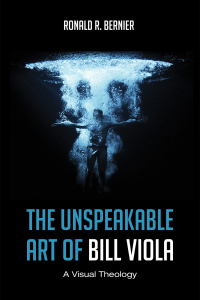 Cover image: The Unspeakable Art of Bill Viola 9781620324714