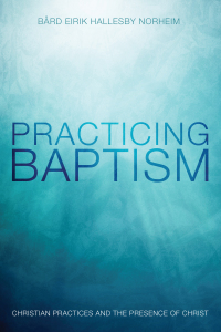 Imagen de portada: Practicing Baptism 9781625641755