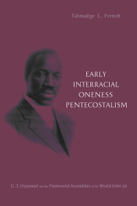 Imagen de portada: Early Interracial Oneness Pentecostalism 9781625641502