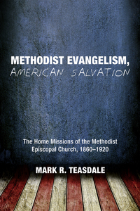 Omslagafbeelding: Methodist Evangelism, American Salvation 9781620329160