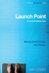 Imagen de portada: Launch Point: Community Group Mission Guide 9781620328293