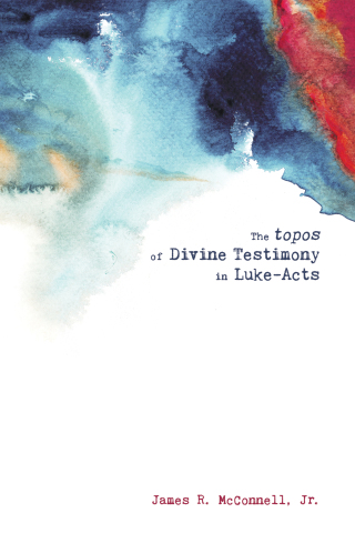 Titelbild: The topos of Divine Testimony in Luke-Acts 9781620327555