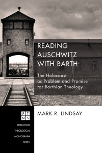 表紙画像: Reading Auschwitz with Barth 9781610972734