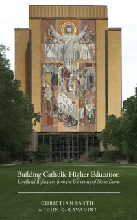 Imagen de portada: Building Catholic Higher Education 9781625642523