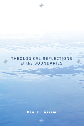 Cover image: Theological Reflections at the Boundaries 9781610974059