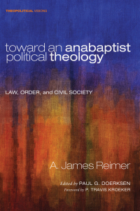 Cover image: Toward an Anabaptist Political Theology 9781620329207