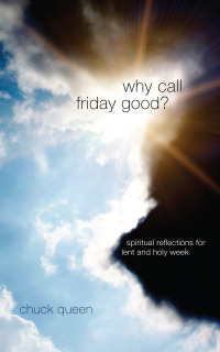 Omslagafbeelding: Why Call Friday Good? 9781610978989