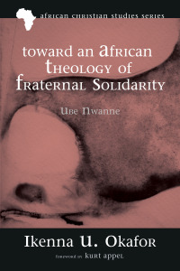 Cover image: Toward an African Theology of Fraternal Solidarity 9781625645937