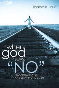 Imagen de portada: When God Says, “No” 9781610970631