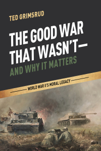 Imagen de portada: The Good War That Wasn’t—and Why It Matters 9781625641021