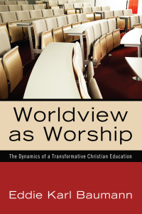 Imagen de portada: Worldview as Worship 9781610971089