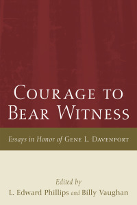 صورة الغلاف: Courage to Bear Witness 9781606085363
