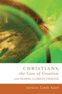 Titelbild: Christians, the Care of Creation, and Global Climate Change 9781556358449