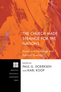 Cover image: The Church Made Strange for the Nations 9781608993987