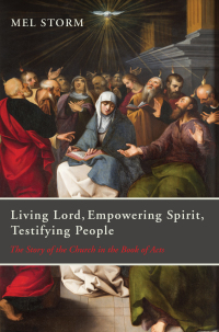 Titelbild: Living Lord, Empowering Spirit, Testifying People 9781625644077