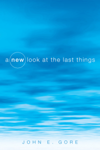 Cover image: A New Look at the Last Things 9781610976459
