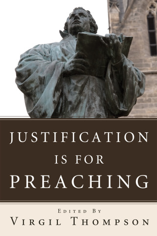 Imagen de portada: Justification Is for Preaching 9781610974097