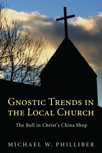 Cover image: Gnostic Trends in the Local Church 9781610974141