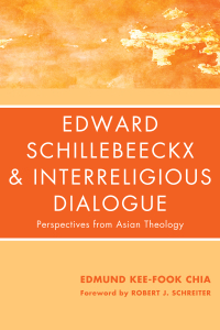 Cover image: Edward Schillebeeckx and Interreligious Dialogue 9781610971157