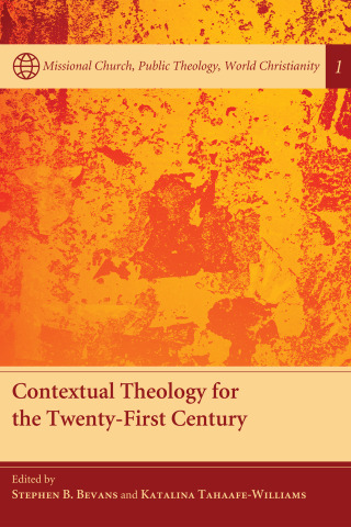 表紙画像: Contextual Theology for the Twenty-First Century 9781608999606