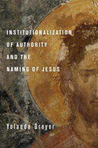 Imagen de portada: Institutionalization of Authority and the Naming of Jesus 9781610978095