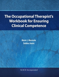 Imagen de portada: The Occupational Therapist's Workbook for Ensuring Clinical Competence 9781630910495