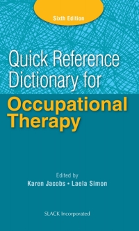 Cover image: Quick Reference Dictionary for Occupational Therapy, Sixth Edition 6th edition 9781617116469