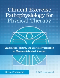 Cover image: Clinical Exercise Pathophysiology for Physical Therapy 9781617116452