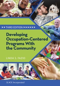 Imagen de portada: Developing Occupation-Centered Programs With the Community 3rd edition 9781630912598