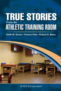 Omslagafbeelding: True Stories From the Athletic Training Room 9781630913830