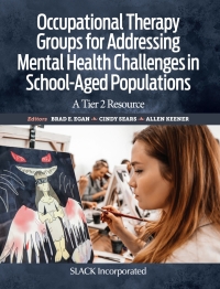 Cover image: Occupational Therapy Groups for Addressing Mental Health Challenges in School-Aged Populations 9781630915568