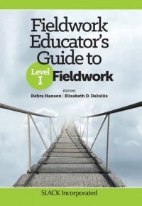 Imagen de portada: Fieldwork Educator's Guide to Level I Fieldwork 9781630919627