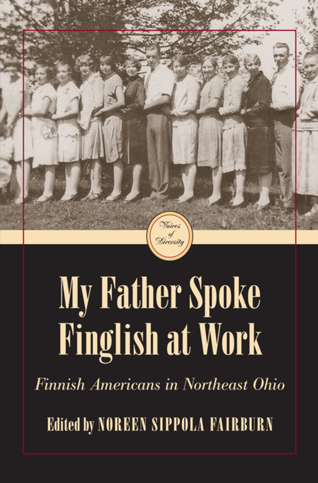 My Father Spoke Finglish at Work Finnish Americans in Northeastern Ohio