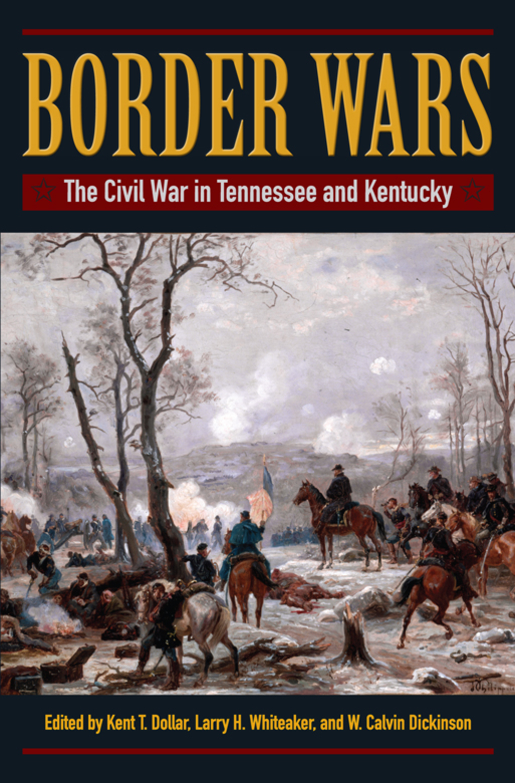 Border Wars The Civil War in Tennessee and Kentucky