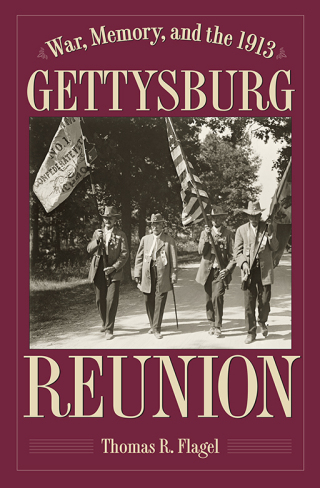 صورة الغلاف: War, Memory, and the 1913 Gettysburg Reunion 9781606354704