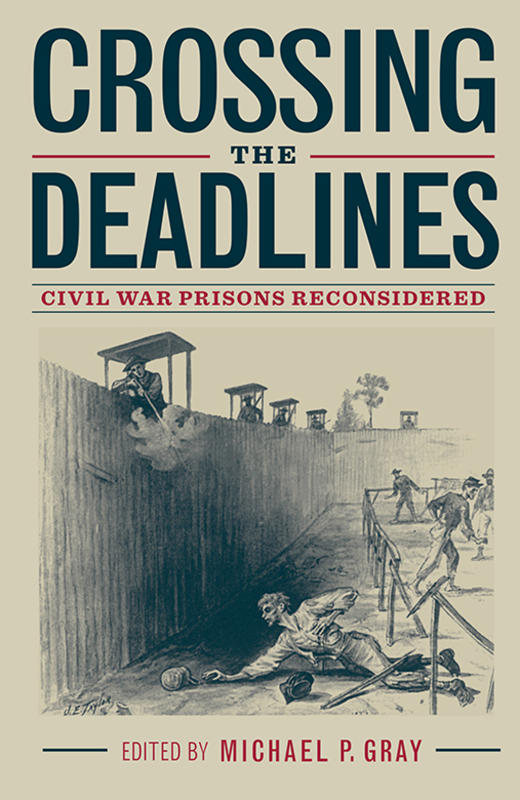 Crossing the Deadlines Civil War Prisons Reconsidered